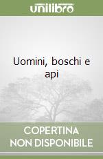 Uomini, boschi e api libro