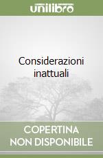 Considerazioni inattuali libro