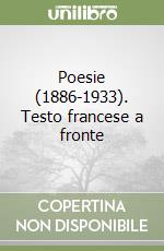 Poesie (1886-1933). Testo francese a fronte libro