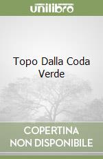 Topo Dalla Coda Verde libro