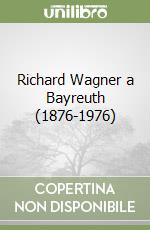 Richard Wagner a Bayreuth (1876-1976) libro