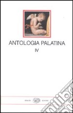 Antologia palatina. Testo greco a fronte. Vol. 4: Libri XII-XVI libro