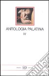 Antologia palatina. Testo greco a fronte. Vol. 4: Libri XII-XVI libro di Pontani F. M. (cur.)