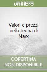 Valori e prezzi nella teoria di Marx libro