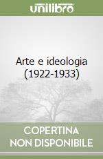 Arte e ideologia (1922-1933)