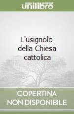 L'usignolo della Chiesa cattolica