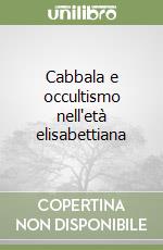 Cabbala e occultismo nell'età elisabettiana libro