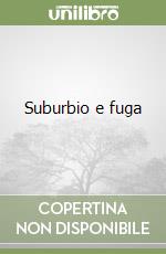 Suburbio e fuga libro