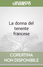 La donna del tenente francese libro