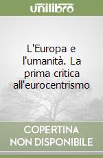 L'Europa e l'umanità. La prima critica all'eurocentrismo