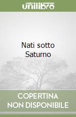 Nati sotto Saturno libro