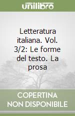 Letteratura italiana. Vol. 3/2: Le forme del testo. La prosa libro