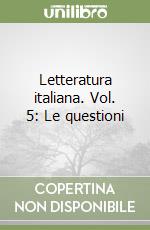 Letteratura italiana. Vol. 5: Le questioni libro