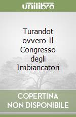 Turandot ovvero Il Congresso degli Imbiancatori libro