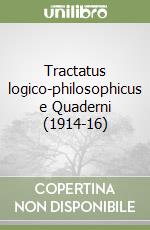 Tractatus logico-philosophicus e Quaderni (1914-16) libro