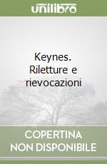 Keynes. Riletture e rievocazioni libro