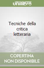 Tecniche della critica letteraria libro