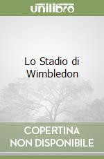 Lo Stadio di Wimbledon libro