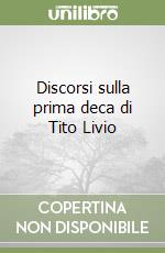 Discorsi sulla prima deca di Tito Livio libro