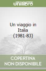 Un viaggio in Italia (1981-83) libro