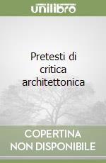 Pretesti di critica architettonica libro