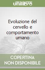 Evoluzione del cervello e comportamento umano libro