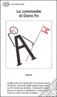 Le commedie. Vol. 6: La Marcolfa-Gli imbianchini non hanno ricordi-I Tre bravi-Non tutti i ladri vengono per nuocere-Un morto da vendere... libro