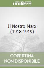 Il Nostro Marx (1918-1919) libro