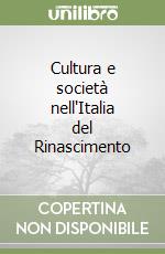 Cultura e società nell'Italia del Rinascimento