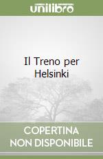 Il Treno per Helsinki libro