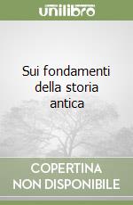 Sui fondamenti della storia antica libro