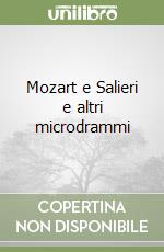 Mozart e Salieri e altri microdrammi libro