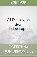 Gli Dei sovrani degli indoeuropei, Georges Dumézil, Einaudi