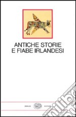 Antiche storie e fiabe irlandesi libro