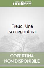 Freud. Una sceneggiatura libro