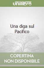 Una diga sul Pacifico libro