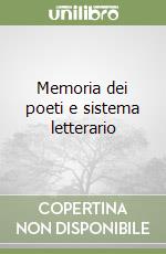 Memoria dei poeti e sistema letterario libro