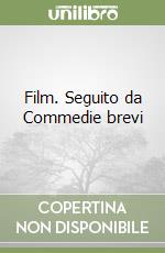 Film. Seguito da Commedie brevi libro