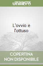 L'ovvio e l'ottuso