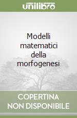 Modelli matematici della morfogenesi