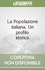 La Popolazione italiana. Un profilo storico libro