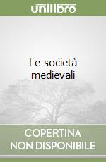 Le società medievali libro