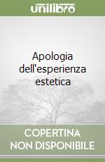 Apologia dell'esperienza estetica libro