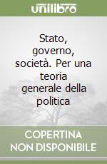 Stato, governo, società. Per una teoria generale della politica libro