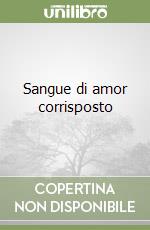 Sangue di amor corrisposto libro