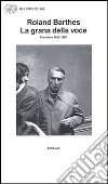 La grana della voce. Interviste 1962-1980 libro