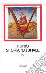 Storia naturale. Con testo latino a fronte. Vol. 4: Medicina e farmacologia. Libri 28-32