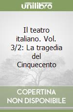 Il teatro italiano. Vol. 3/2: La tragedia del Cinquecento libro