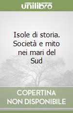 Isole di storia. Società e mito nei mari del Sud libro