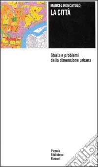 La città. Storia e problemi della dimensione umana